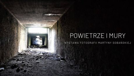 Powietrze i mury – wystawa fotografii Martyny Sobańskiej