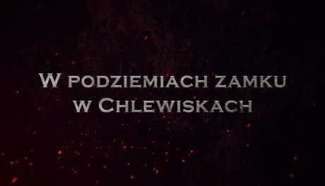 Legendy radomskie. W podziemiach zamku w chlewiskach