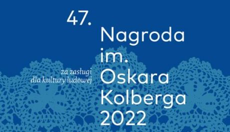 Rusza 47. edycja Nagrody im. Oskara Kolberga „Za zasługi dla kultury ludowej”