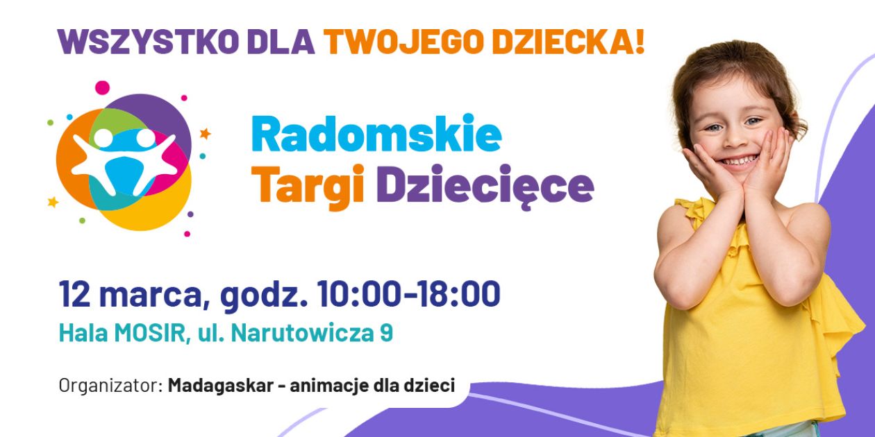 Są w Warszawie, w Krakowie, a nawet w Kielcach! Wkrótce w Radomiu Radomskie Targi Dziecięce