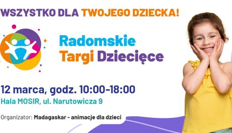 Są w Warszawie, w Krakowie, a nawet w Kielcach! Wkrótce w Radomiu Radomskie Targi Dziecięce