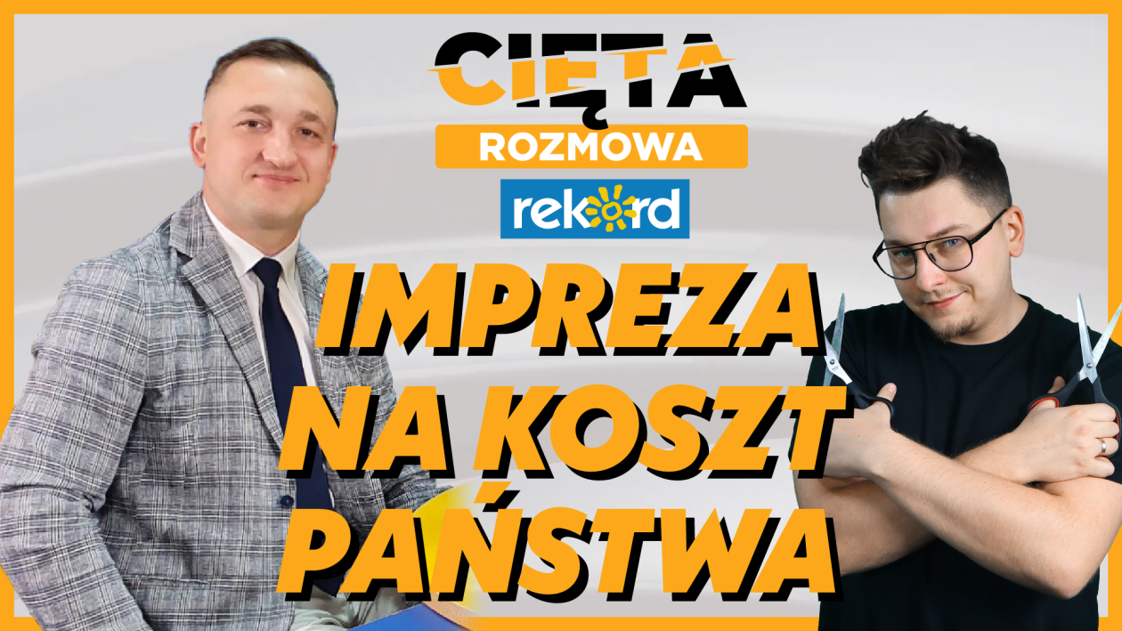 Cięta Rozmowa. Rafał Foryś: Impreza na koszt państwa