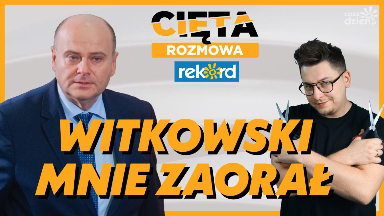 Cięta Rozmowa. Andrzej Kosztowniak: Witkowski mnie zaorał