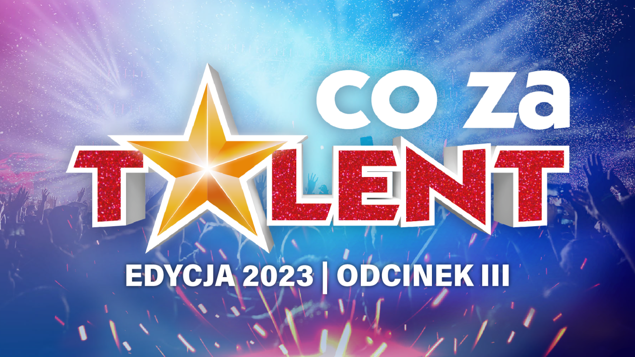 Trzeci odcinek X edycji Co Za Talent!