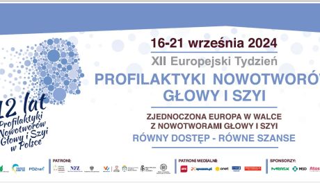 Europejski Tydzień Profilaktyki Nowotworów Głowy i Szyi pod hasłem: „Równy dostęp – równe szanse”