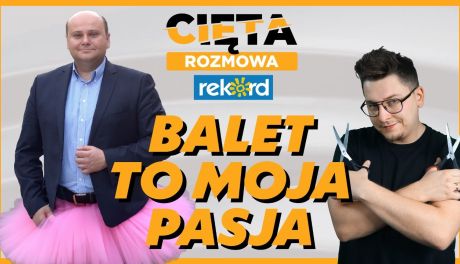 Cięta Rozmowa. Andrzej Kosztowniak: Balet to moja pasja