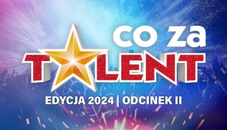 Drugi odcinek castingowy XI edycji Co Za Talent!