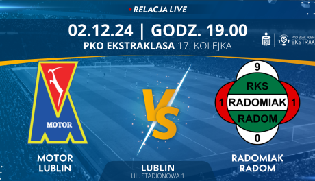 Motor Lublin - Radomiak Radom (relacja LIVE)