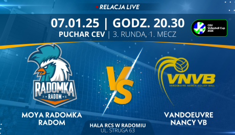 Moya Radomka Radom - Vandoeuvre Nancy VB (relacja LIVE)