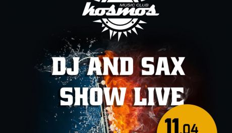 DJ and SAX SHOW LIVE